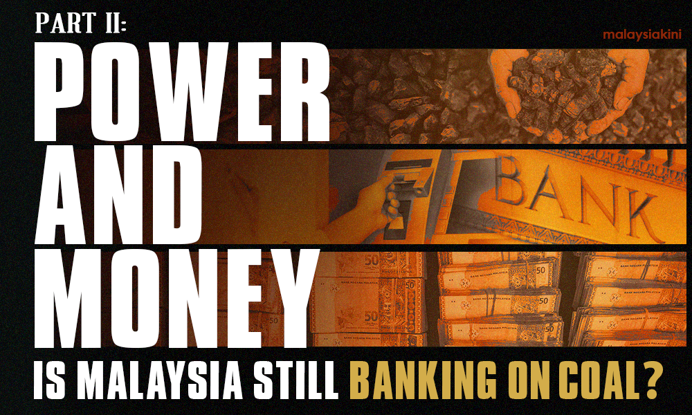 Power and money: Is Malaysia still banking on coal?