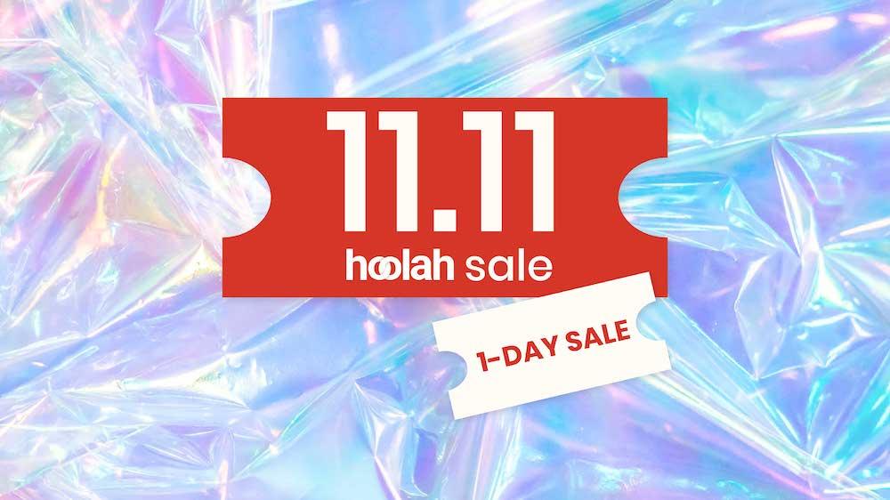 Kickstart the most anticipated sale of the year with 11.11 The hoolah Season